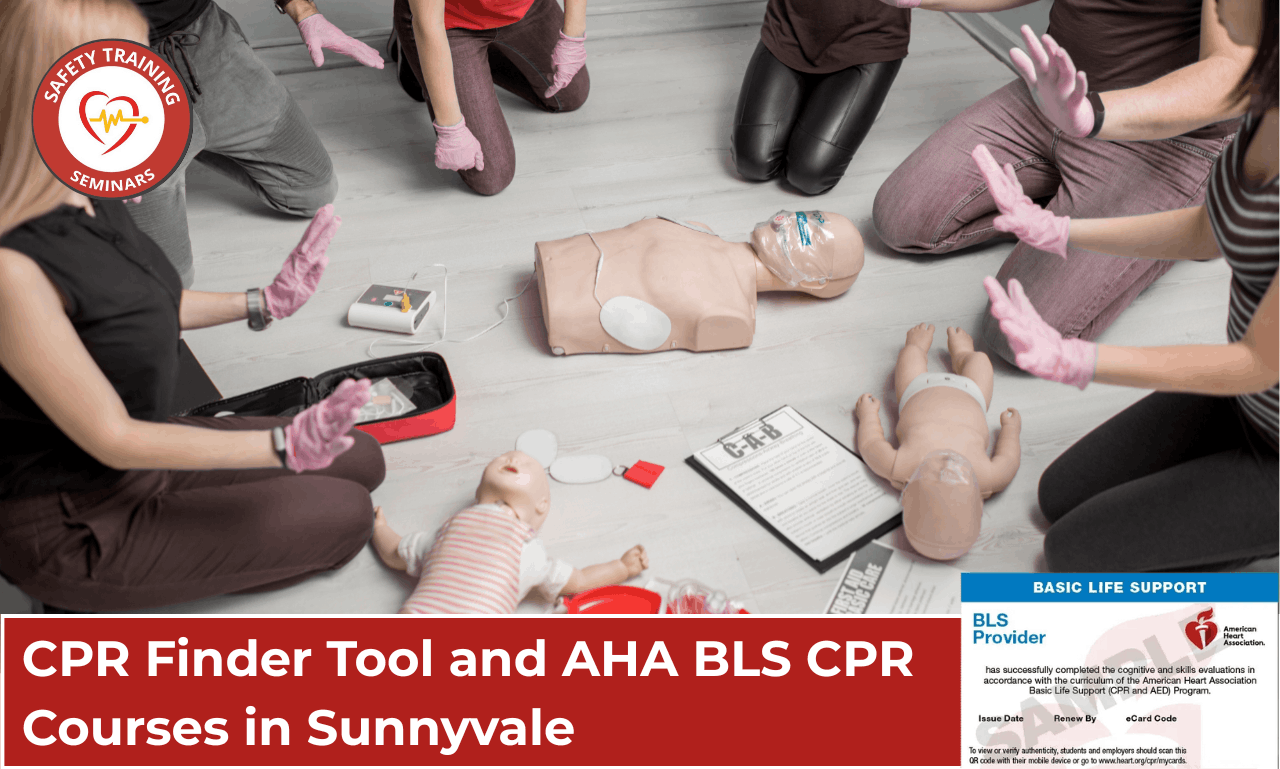 CPR Finder Tool and AHA BLS CPR Courses in Sunnyvale, CA by Safety Training Seminars